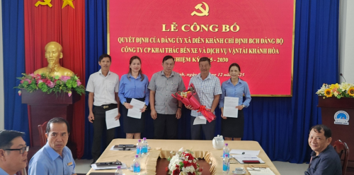 CÔNG BỐ QUYẾT ĐỊNH CỦA ĐẢNG ỦY XÃ DIÊN KHÁNH CHỈ ĐỊNH BCH ĐẢNG BỘ CÔNG TY CP KHAI THÁC BẾN XE VÀ DỊCH VỤ VẬN TẢI KHÁNH HÒA, NHIỆM KỲ 2025 - 2030